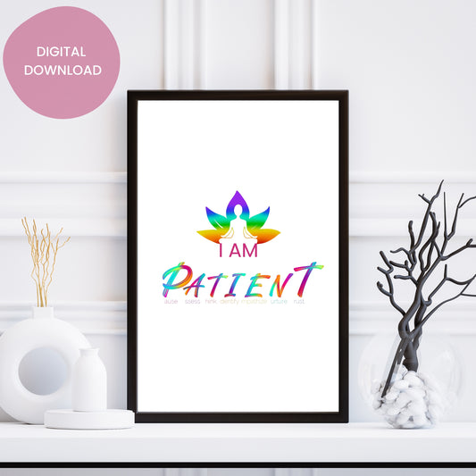 I am patient Positive Affirmations Poster - Printable Wall Art