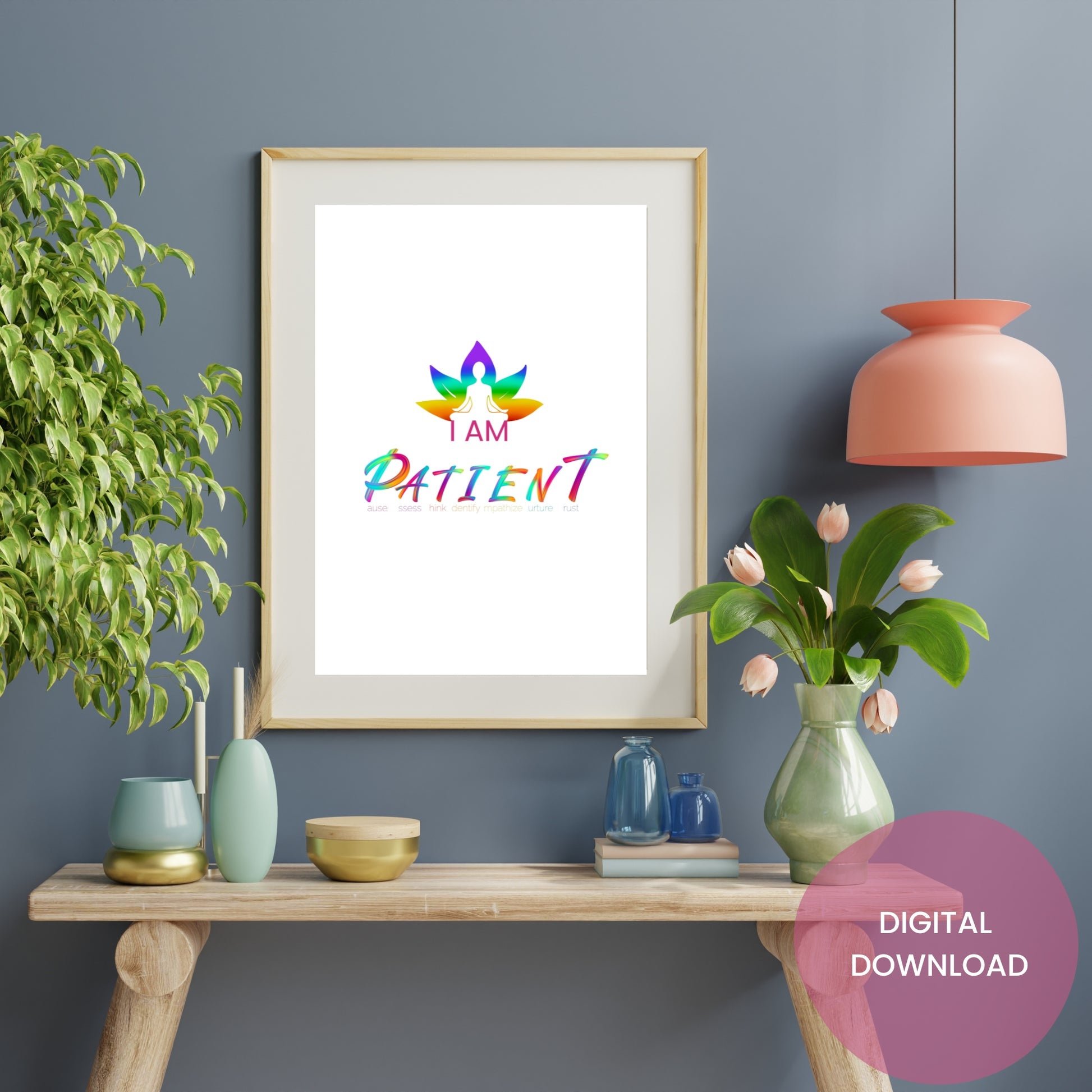I am patient Positive Affirmations Poster - Printable Wall Art