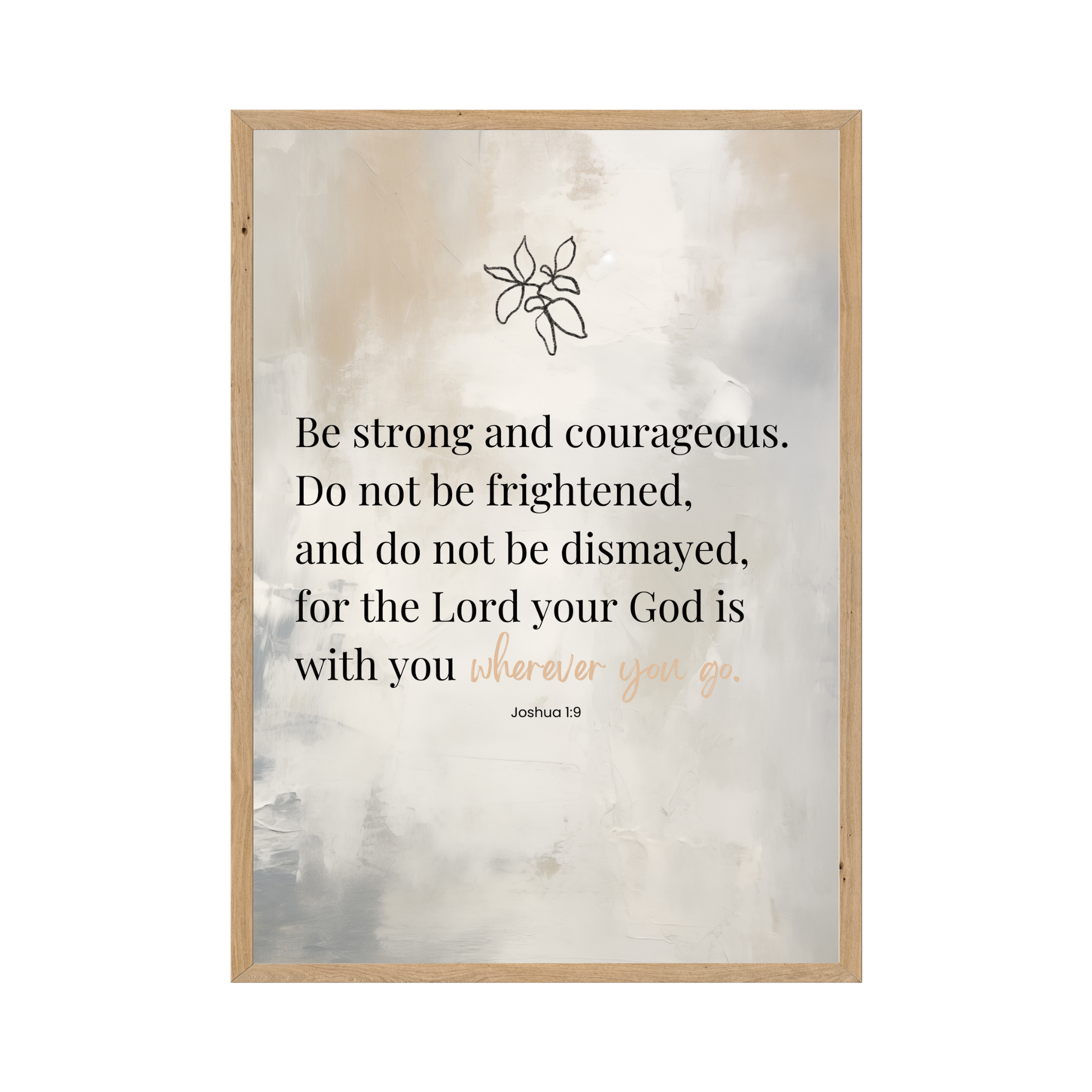A strong message from Joshua 1:9 displayed with abstract natural elements in a neutral-toned background.