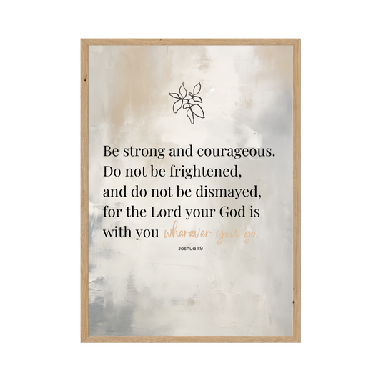 A strong message from Joshua 1:9 displayed with abstract natural elements in a neutral-toned background.