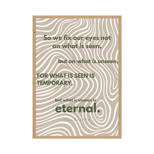 Bold text art with an abstract pattern, emphasizing a focus on eternal values from 2 Corinthians 4:16-18.