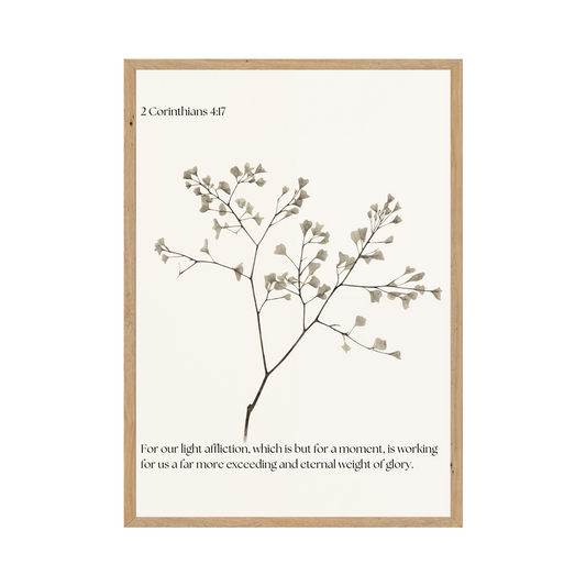 2 Corinthians 4:17 - For our light affliction is working for us an eternal weight of glory. Minimalist floral design.