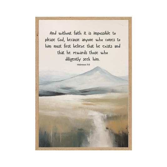 Hebrews 11:6 - Without faith, it is impossible to please God. Mountain landscape art.